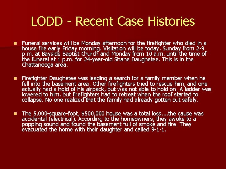 LODD - Recent Case Histories n Funeral services will be Monday afternoon for the