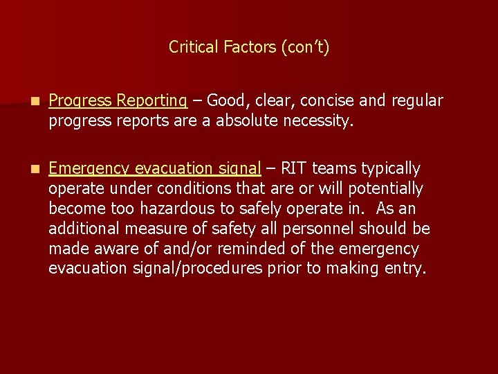 Critical Factors (con’t) n Progress Reporting – Good, clear, concise and regular progress reports