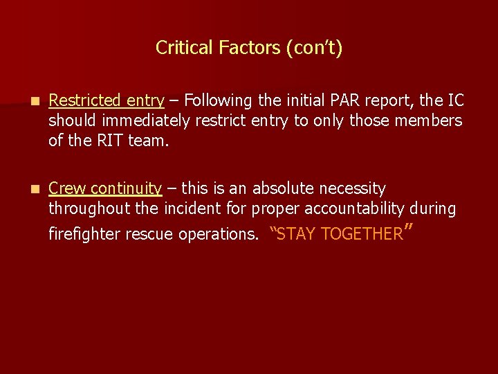 Critical Factors (con’t) n Restricted entry – Following the initial PAR report, the IC