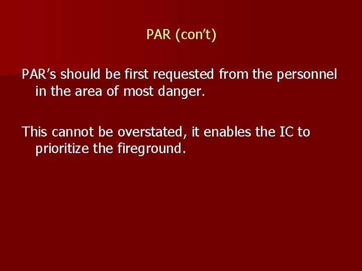 PAR (con’t) PAR’s should be first requested from the personnel in the area of