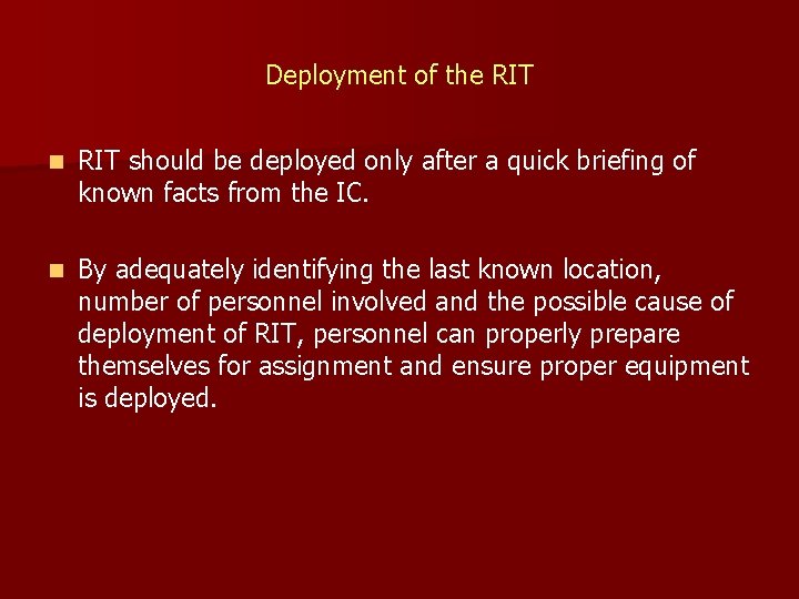 Deployment of the RIT n RIT should be deployed only after a quick briefing