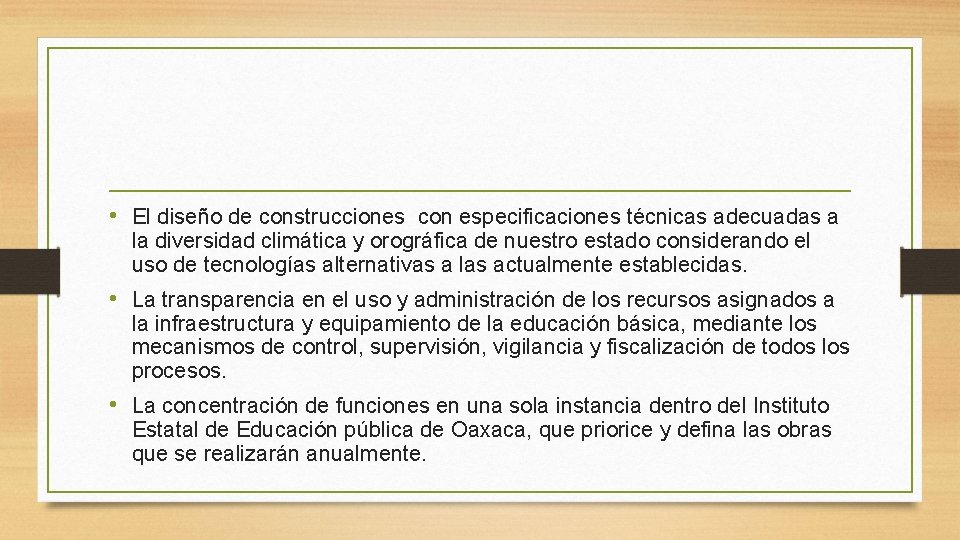  • El diseño de construcciones con especificaciones técnicas adecuadas a la diversidad climática