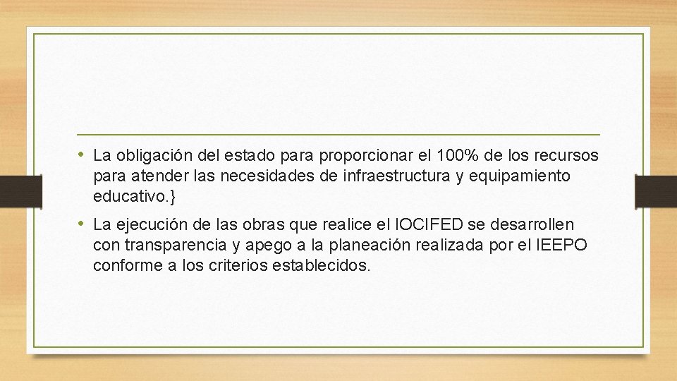  • La obligación del estado para proporcionar el 100% de los recursos para