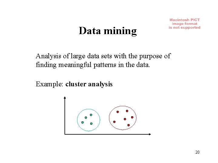 Data mining Analysis of large data sets with the purpose of finding meaningful patterns Data mining Analysis of large data sets with the purpose of finding meaningful patterns