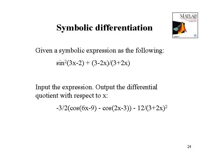 Symbolic differentiation Given a symbolic expression as the following: sin 2(3 x-2) + (3 Symbolic differentiation Given a symbolic expression as the following: sin 2(3 x-2) + (3