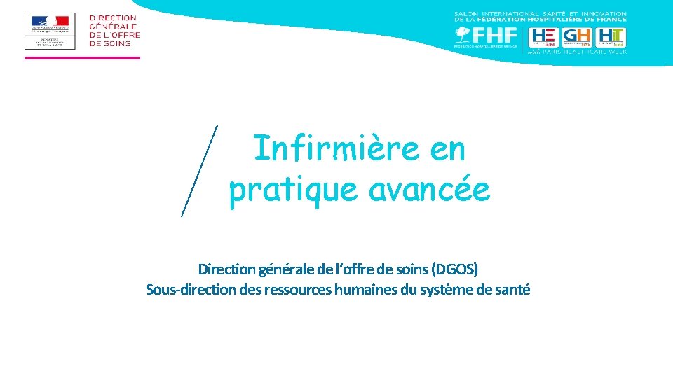 Infirmière en pratique avancée Direction générale de l’offre de soins (DGOS) Sous-direction des ressources