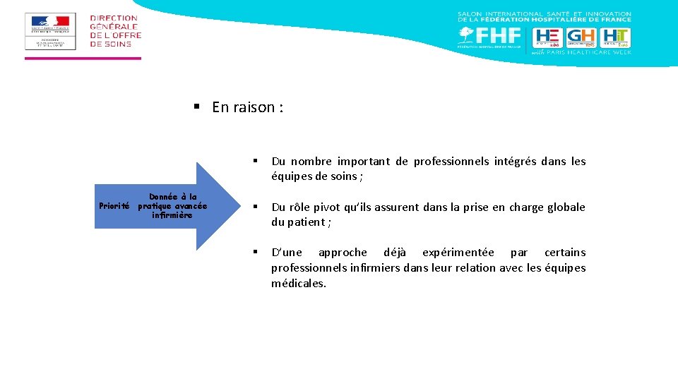 § En raison : Priorité Donnée à la pratique avancée infirmière § Du nombre