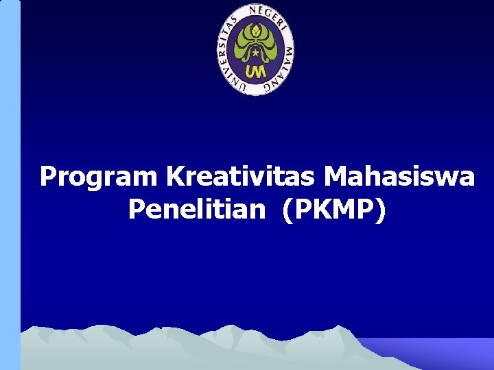 Program Kreativitas Mahasiswa Penelitian (PKMP) 