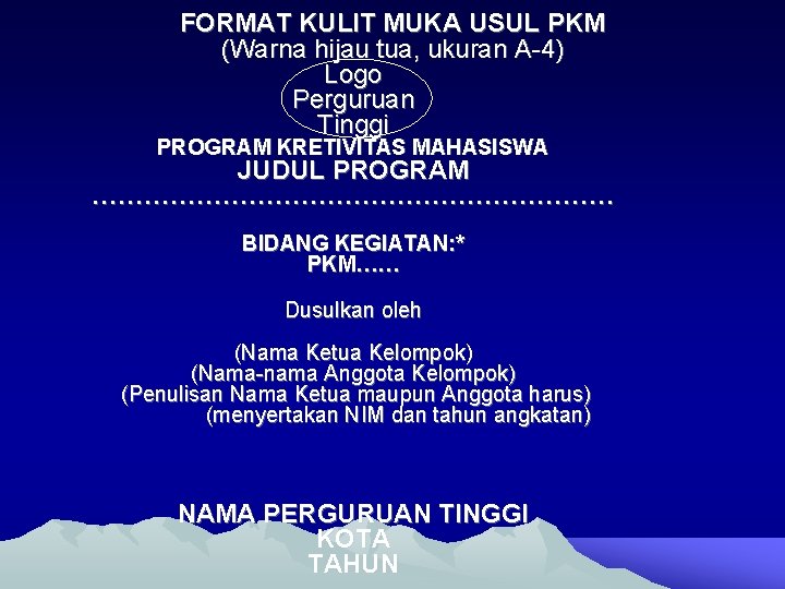 FORMAT KULIT MUKA USUL PKM (Warna hijau tua, ukuran A-4) Logo Perguruan Tinggi PROGRAM