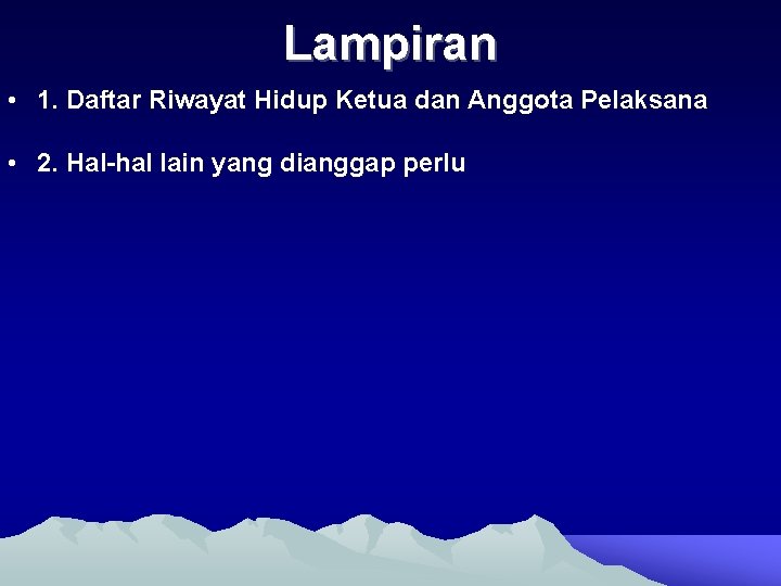 Lampiran • 1. Daftar Riwayat Hidup Ketua dan Anggota Pelaksana • 2. Hal-hal lain