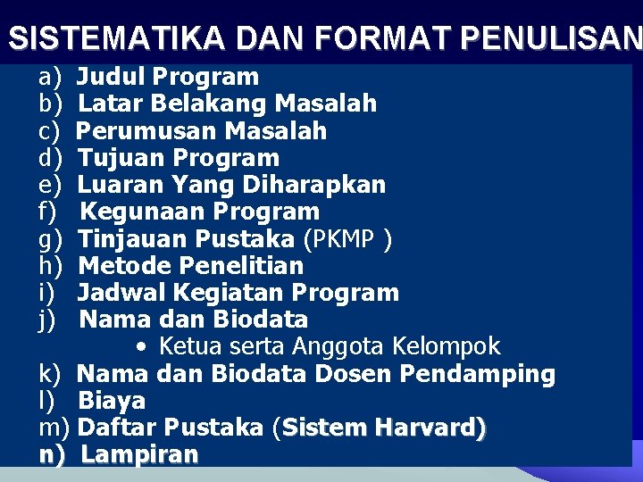 SISTEMATIKA DAN FORMAT PENULISAN a) b) c) d) e) f) g) h) i) j)