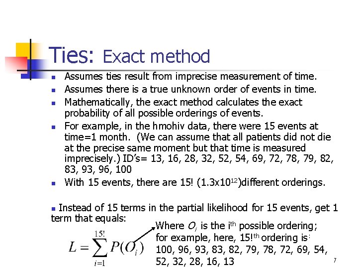 Ties: Exact method n n n Assumes ties result from imprecise measurement of time.