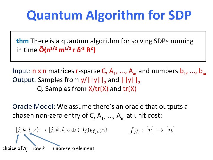 Quantum Algorithm for SDP thm There is a quantum algorithm for solving SDPs running