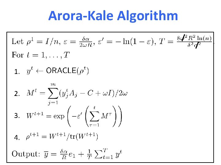 Arora-Kale Algorithm 1. 2. 3. 4. 
