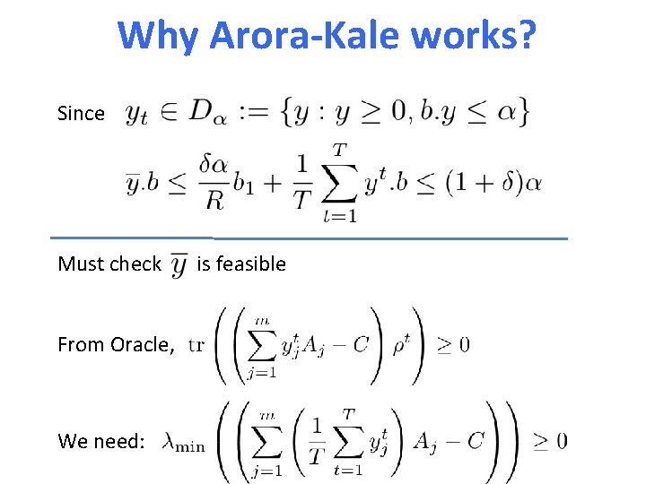 Why Arora-Kale works? Since Must check From Oracle, We need: is feasible 