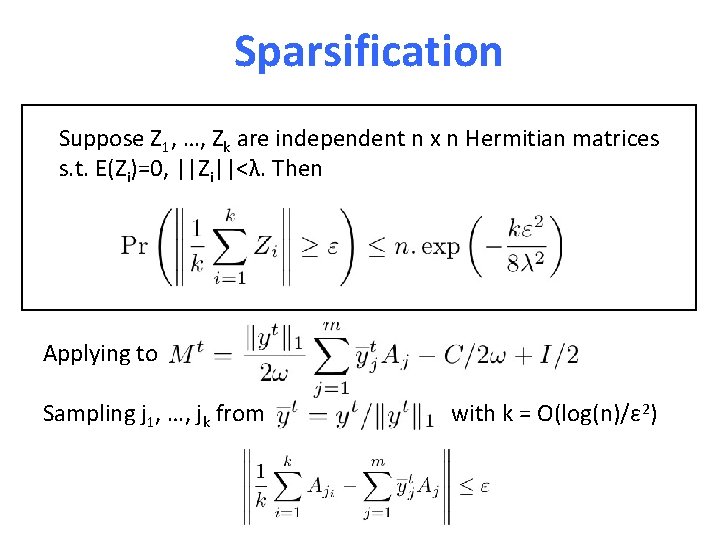 Sparsification Suppose Z 1, …, Zk are independent n x n Hermitian matrices s.