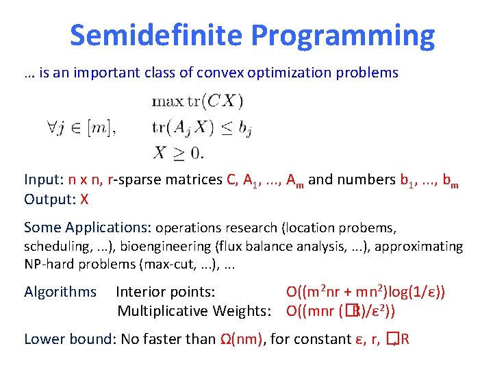Semidefinite Programming … is an important class of convex optimization problems Input: n x