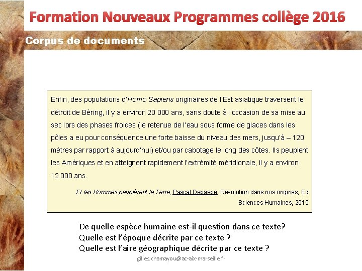 Formation Nouveaux Programmes collège 2016 Corpus de documents Enfin, des populations d’Homo Sapiens originaires