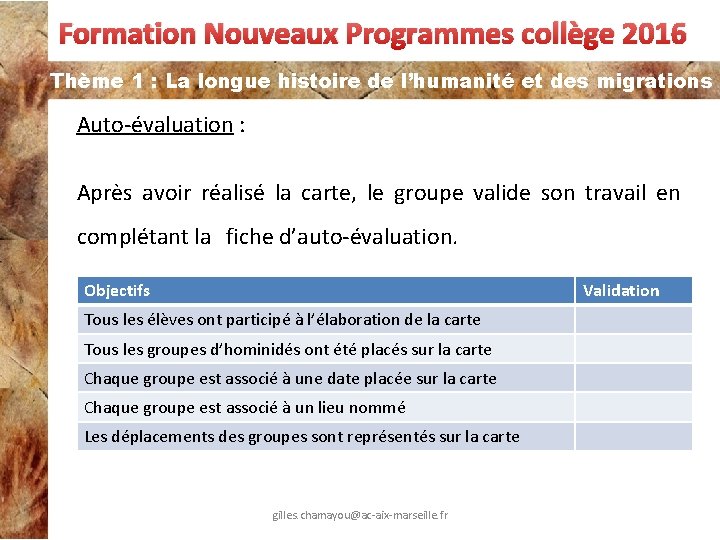 Formation Nouveaux Programmes collège 2016 Thème 1 : La longue histoire de l’humanité et