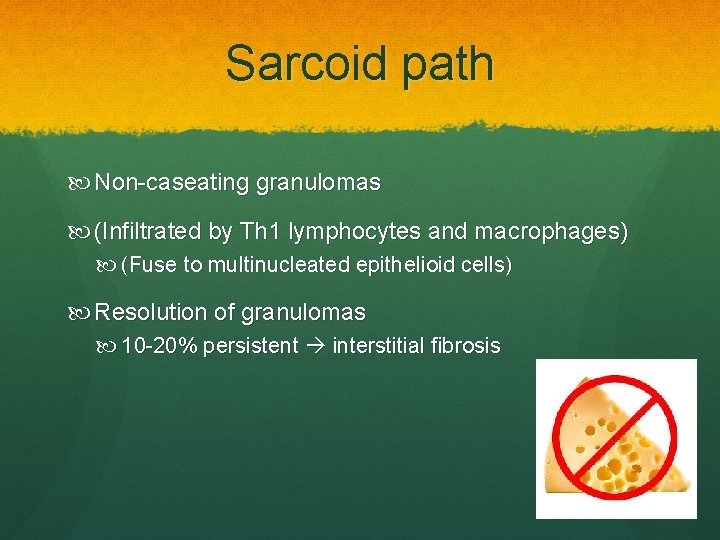 Sarcoid path Non-caseating granulomas (Infiltrated by Th 1 lymphocytes and macrophages) (Fuse to multinucleated