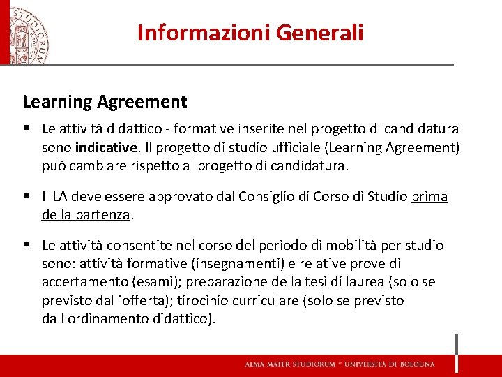 Informazioni Generali Learning Agreement § Le attività didattico - formative inserite nel progetto di