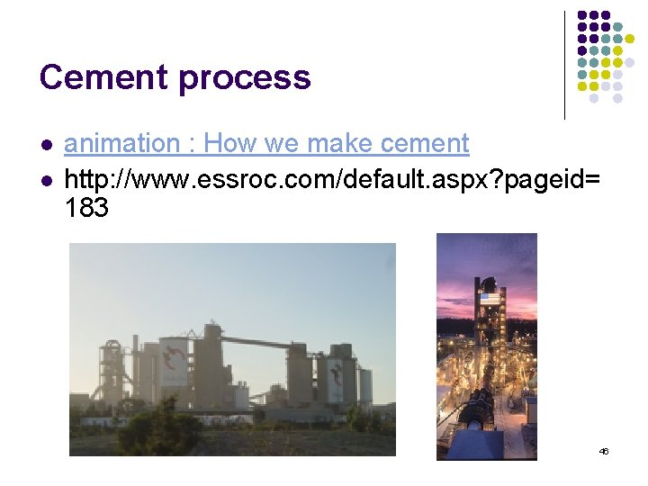 Cement process l l animation : How we make cement http: //www. essroc. com/default.