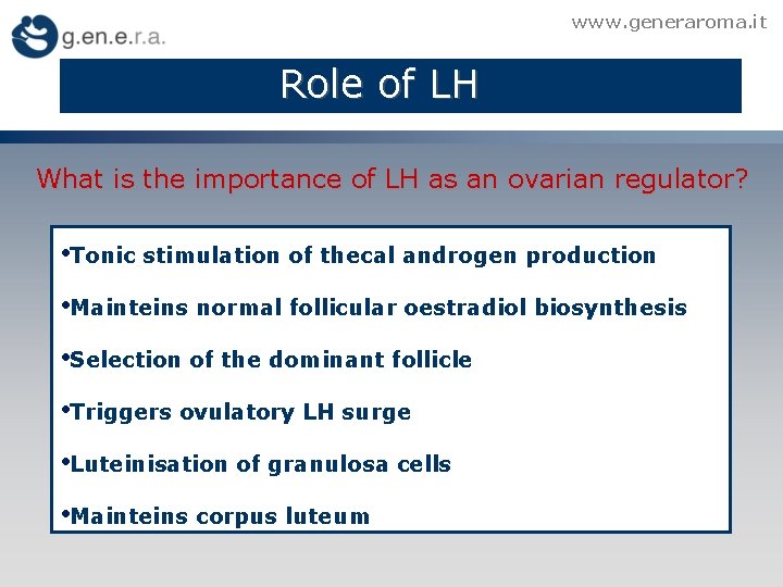 www. generaroma. it Role of LH What is the importance of LH as an
