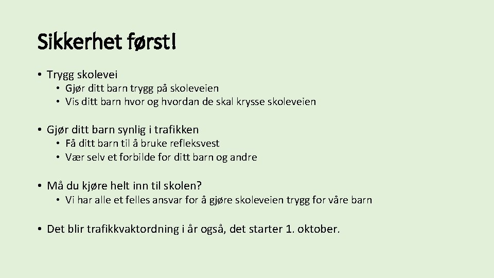 Sikkerhet først! • Trygg skolevei • Gjør ditt barn trygg på skoleveien • Vis
