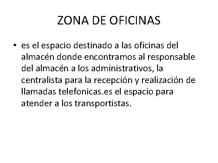 ZONA DE OFICINAS • es el espacio destinado a las oficinas del almacén donde