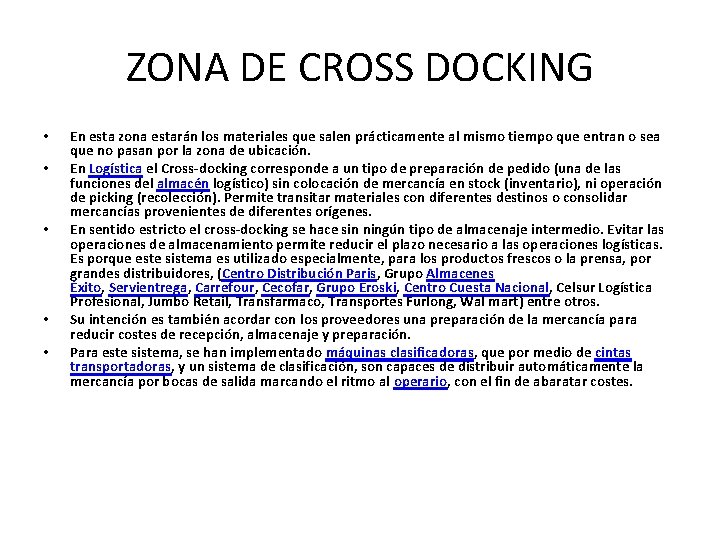 ZONA DE CROSS DOCKING • • • En esta zona estarán los materiales que