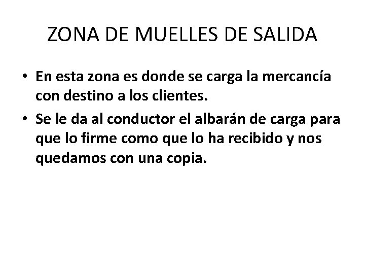 ZONA DE MUELLES DE SALIDA • En esta zona es donde se carga la