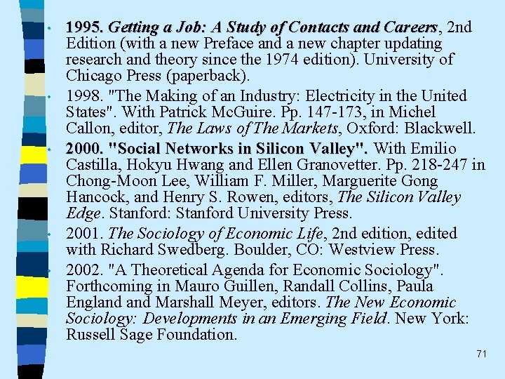  • • • 1995. Getting a Job: A Study of Contacts and Careers,