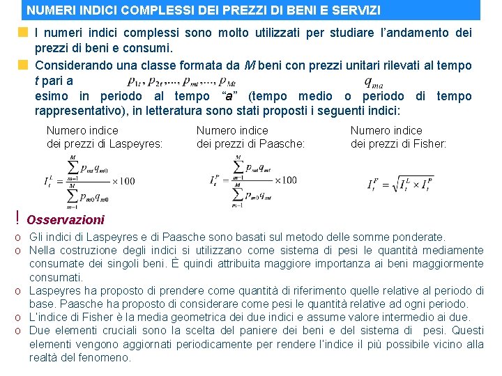 NUMERI INDICI COMPLESSI DEI PREZZI DI BENI E SERVIZI I numeri indici complessi sono