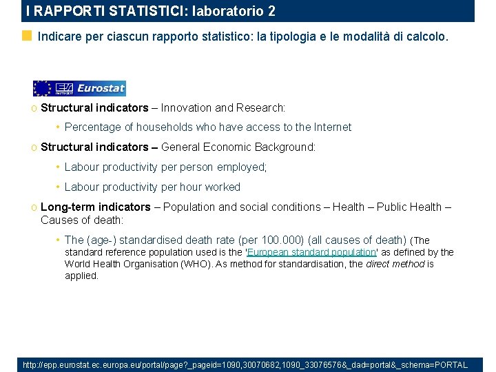 I RAPPORTI STATISTICI: laboratorio 2 Indicare per ciascun rapporto statistico: la tipologia e le
