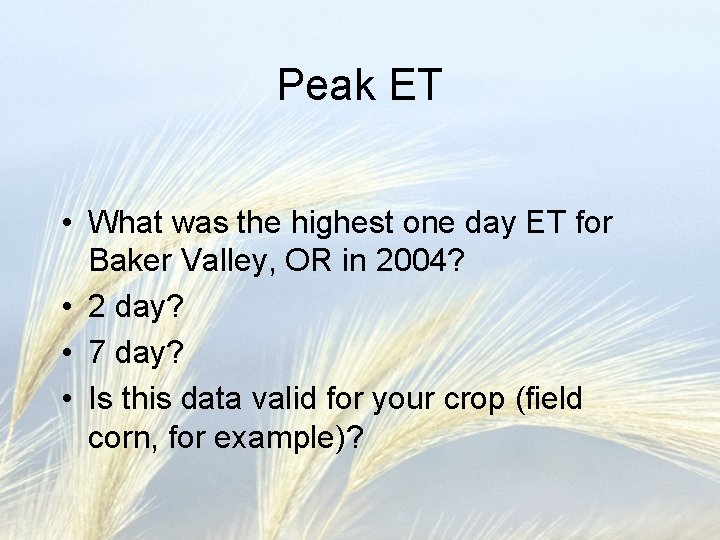 Peak ET • What was the highest one day ET for Baker Valley, OR