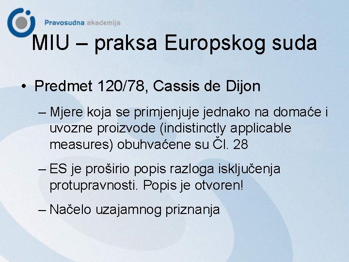 MIU – praksa Europskog suda • Predmet 120/78, Cassis de Dijon – Mjere koja