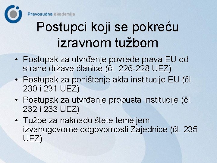 Postupci koji se pokreću izravnom tužbom • Postupak za utvrđenje povrede prava EU od