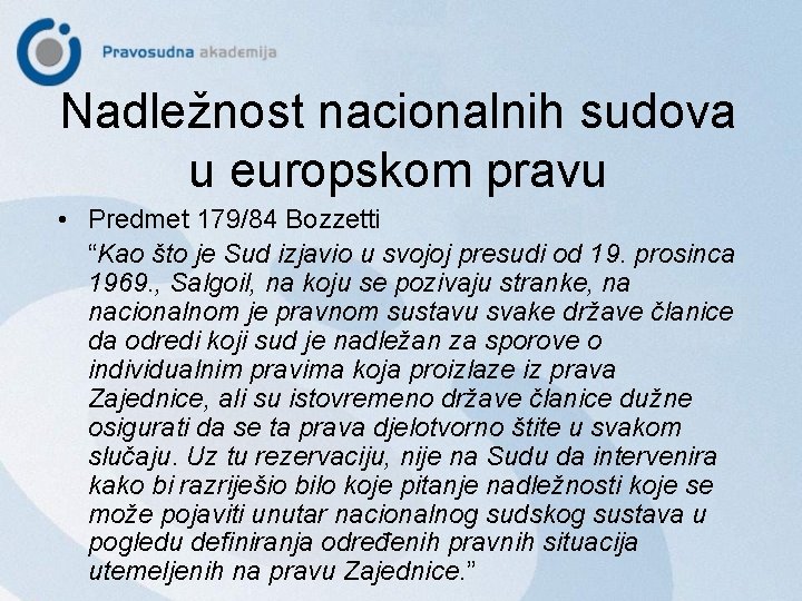 Nadležnost nacionalnih sudova u europskom pravu • Predmet 179/84 Bozzetti “Kao što je Sud