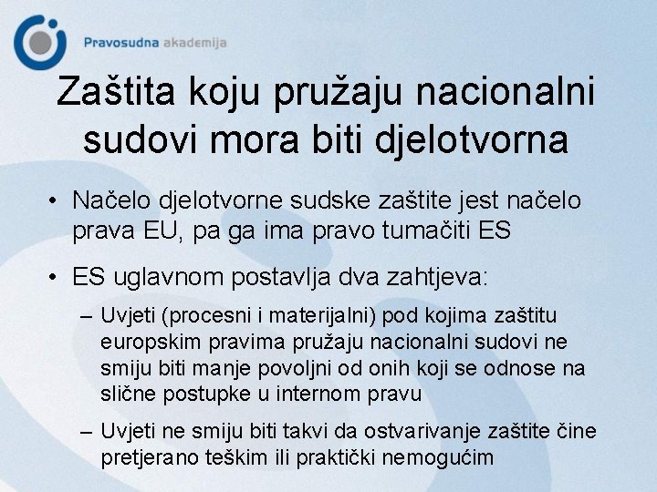 Zaštita koju pružaju nacionalni sudovi mora biti djelotvorna • Načelo djelotvorne sudske zaštite jest