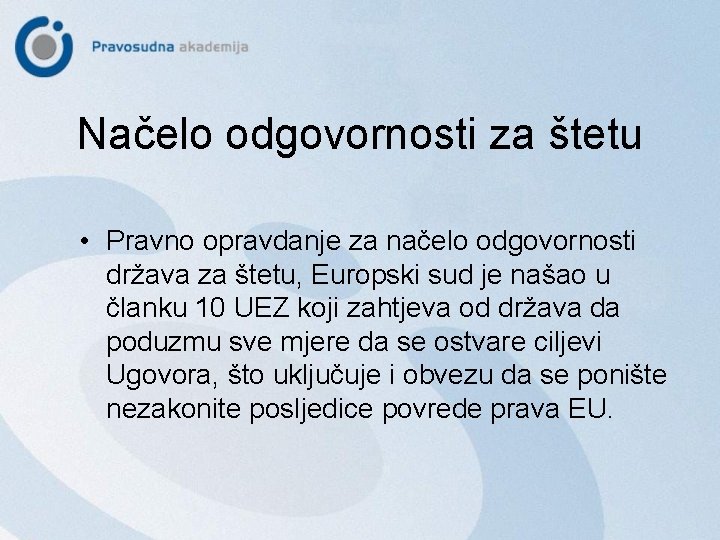 Načelo odgovornosti za štetu • Pravno opravdanje za načelo odgovornosti država za štetu, Europski