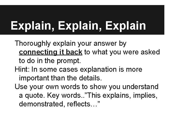 Explain, Explain Thoroughly explain your answer by connecting it back to what you were
