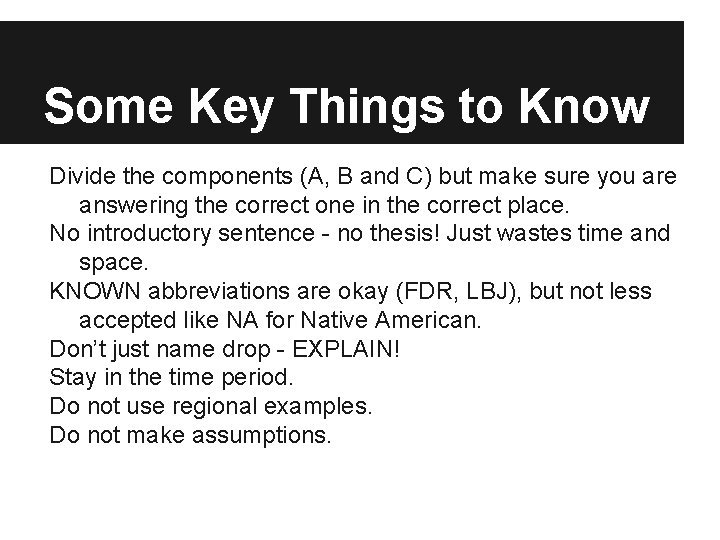 Some Key Things to Know Divide the components (A, B and C) but make