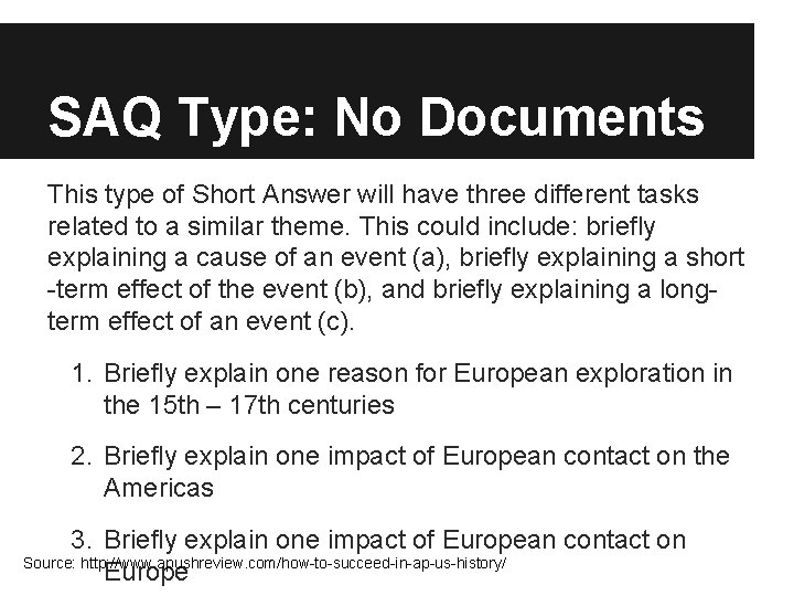 SAQ Type: No Documents This type of Short Answer will have three different tasks