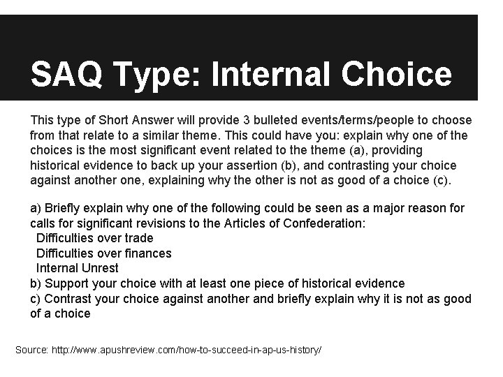 SAQ Type: Internal Choice This type of Short Answer will provide 3 bulleted events/terms/people