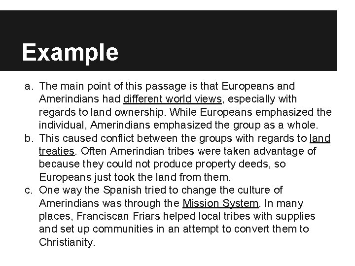 Example a. The main point of this passage is that Europeans and Amerindians had