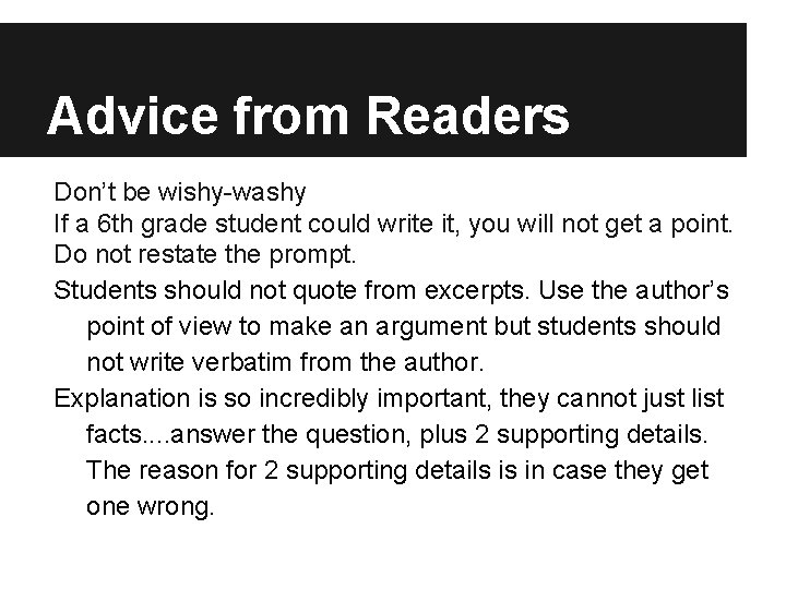 Advice from Readers Don’t be wishy-washy If a 6 th grade student could write