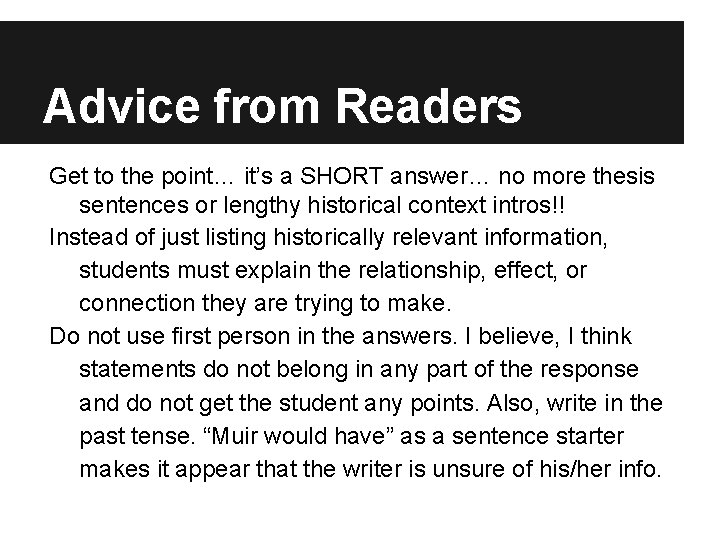 Advice from Readers Get to the point… it’s a SHORT answer… no more thesis