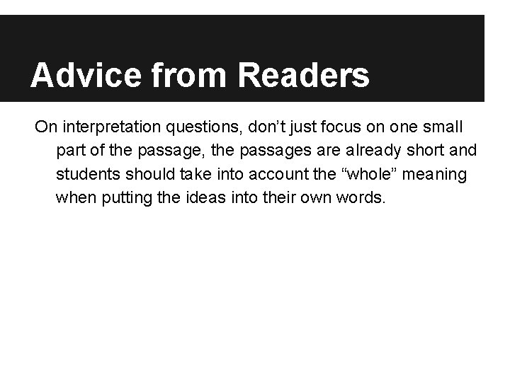 Advice from Readers On interpretation questions, don’t just focus on one small part of