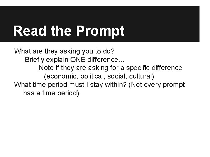 Read the Prompt What are they asking you to do? Briefly explain ONE difference….