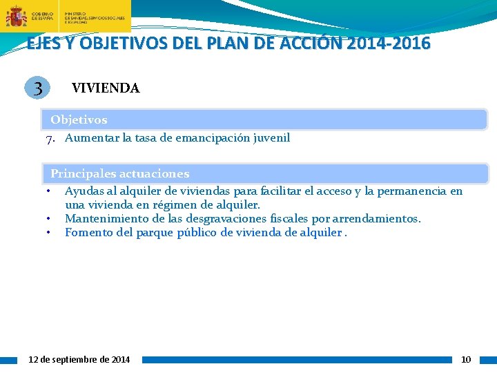 EJES Y OBJETIVOS DEL PLAN DE ACCIÓN 2014 -2016 3 VIVIENDA Objetivos 7. Aumentar